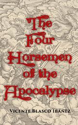 The Four Horsemen of the Apocalypse - A World War I Novel