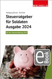 Steuerratgeber für Soldaten - Ausgabe 2024 - Für Ihre Steuererklärung 2023; Walhalla Rechtshilfen