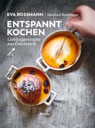 Eva Rossmann: Entspannt kochen 