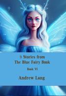 Andrew Lang: 3 Stories from The Blue Fairy Book 