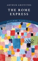 Arthur Griffiths: The Rome Express 