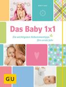 Birgit Laue: Das Baby 1x1 