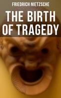 Friedrich Nietzsche: The Birth of Tragedy 