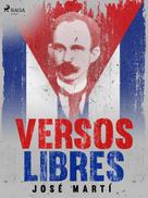 José Martí: Versos libres 