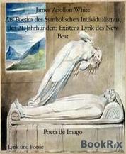 Poeta de Imago - Ars Poetica des Symbolischen Individualismus, des 21. Jahrhundert; Existenz Lyrik des New Beat