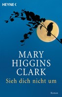 Mary Higgins Clark: Sieh dich nicht um ★★★★
