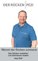 Jörg Wolf: Warum der Rücken schmerzt 