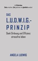 Angela Ludwig: Das LUDWIG-Prinzip 