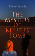 Talbot Mundy: The Mystery of Khufu's Tomb 