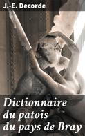 J.-E. Decorde: Dictionnaire du patois du pays de Bray 