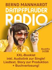 Dampfplauderradio - XXL-Booklet mit Audiolink zur gleichnamigen Single plus Bonusmaterial zum Album "Alles schick?"