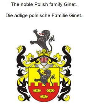 The noble Polish family Ginet. Die adlige polnische Familie Ginet.