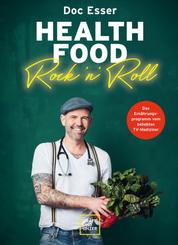 Health Food Rock 'n' Roll - Das Ernährungsprogramm vom beliebten TV-Mediziner