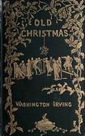 Washington Irving: Old Christmas 