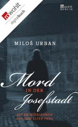 Mord in der Josefstadt - Ein Kriminalroman aus dem alten Prag