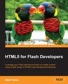 Matt Fisher: HTML5 for Flash Developers 