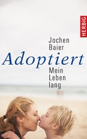 Jochen Baier: Adoptiert – mein Leben lang ★★★★