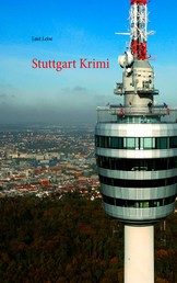 Stuttgart Krimi - Das Geheimniss des Lillienhofs