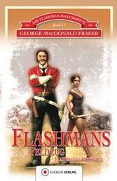 Flashmans Feldzug - Die Flashman-Manuskripte 11. Harry Flashman in Abessinien 1867-68