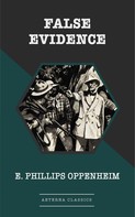 E. Phillips Oppenheim: False Evidence 