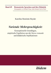 Varietale Mehrsprachigkeit - Konzeptionelle Grundlagen, empirische Ergebnisse aus der Suisse romande und didaktische Implikationen