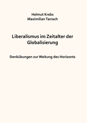 Liberalismus im Zeitalter der Globalisierung - Denkübungen zur Weitung des Horizonts