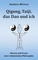 Andreas Mütsch: Qigong, Taiji, das Dao und ich 
