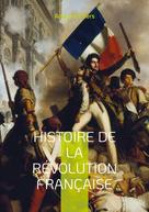 Adolphe Thiers: Histoire de la révolution française 