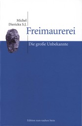 Freimaurerei - Die große Unbekannte