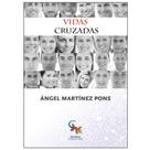 Angel Martinez: Vidas cruzadas 