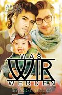 Akira Arenth: Was wir werden - Band 3 - Fathers ★★★★