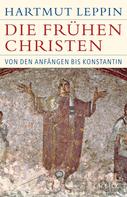 Hartmut Leppin: Die frühen Christen ★★★★