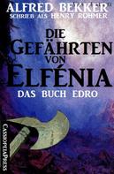 Alfred Bekker: Die Gefährten von Elfénia - Das Buch Edro (Fantasy Roman) ★★★