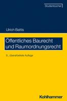 Ulrich Battis: Öffentliches Baurecht und Raumordnungsrecht 