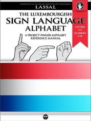FIngeralphabet Luxembourg - A Manual for Luxembourg's Sign Language Alphabet and Numbers 0-10