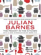 Julian Barnes: The Pedant In The Kitchen 