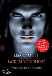 Tagebuch eines Vampirs - Jagd im Mondlicht - Die Romanvorlage zur Serie