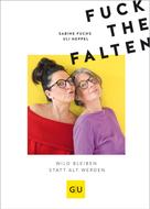 Sabine Fuchs: Fuck the Falten ★★★★