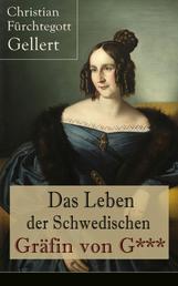 Das Leben der Schwedischen Gräfin von G*** - Erster bürgerlicher Roman Deutschlands