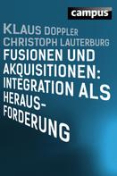 Christoph Lauterburg: Fusionen und Akquisitionen: Integration als Herausforderung ★