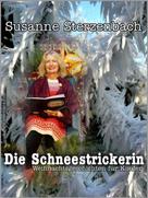 Susanne Sterzenbach: Die Schneestrickerin 