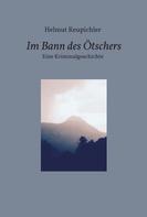 Helmut Reupichler: Im Bann des Ötschers 