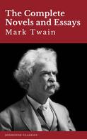 Mark Twain: Mark Twain: The Complete Novels and Essays 
