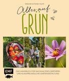 Deborah Hucht: Alles auf Grün – Das Handbuch für nachhaltiges Gärtnern und klimafreundliche Gartengestaltung ★★★★★