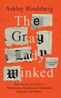Ashley Rindsberg: The Gray Lady Winked 