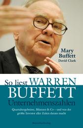 So liest Warren Buffett Unternehmenszahlen - Quartalsergebnisse, Bilanzen & Co - und was der größte Investor aller Zeiten daraus macht