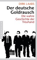 Dirk Laabs: Der deutsche Goldrausch ★★★★