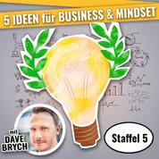 5 IDEEN für Business & Mindset - Staffel 05
