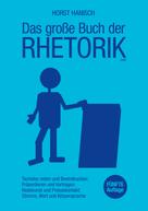 Horst Hanisch: Das große Buch der Rhetorik 2100 