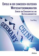 Enuo Wang: Erfolg in der chinesisch-deutschen Wirtschaftskommunikation 